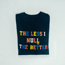 Load image into Gallery viewer, The less I null the better crewneck
